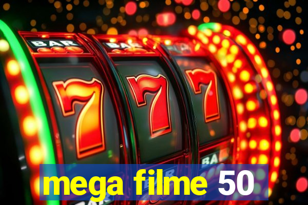 mega filme 50